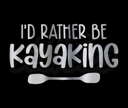 Id Rather Be Kayaking