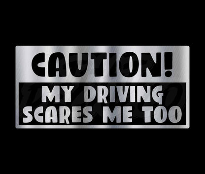 My Driving Scares Me Too