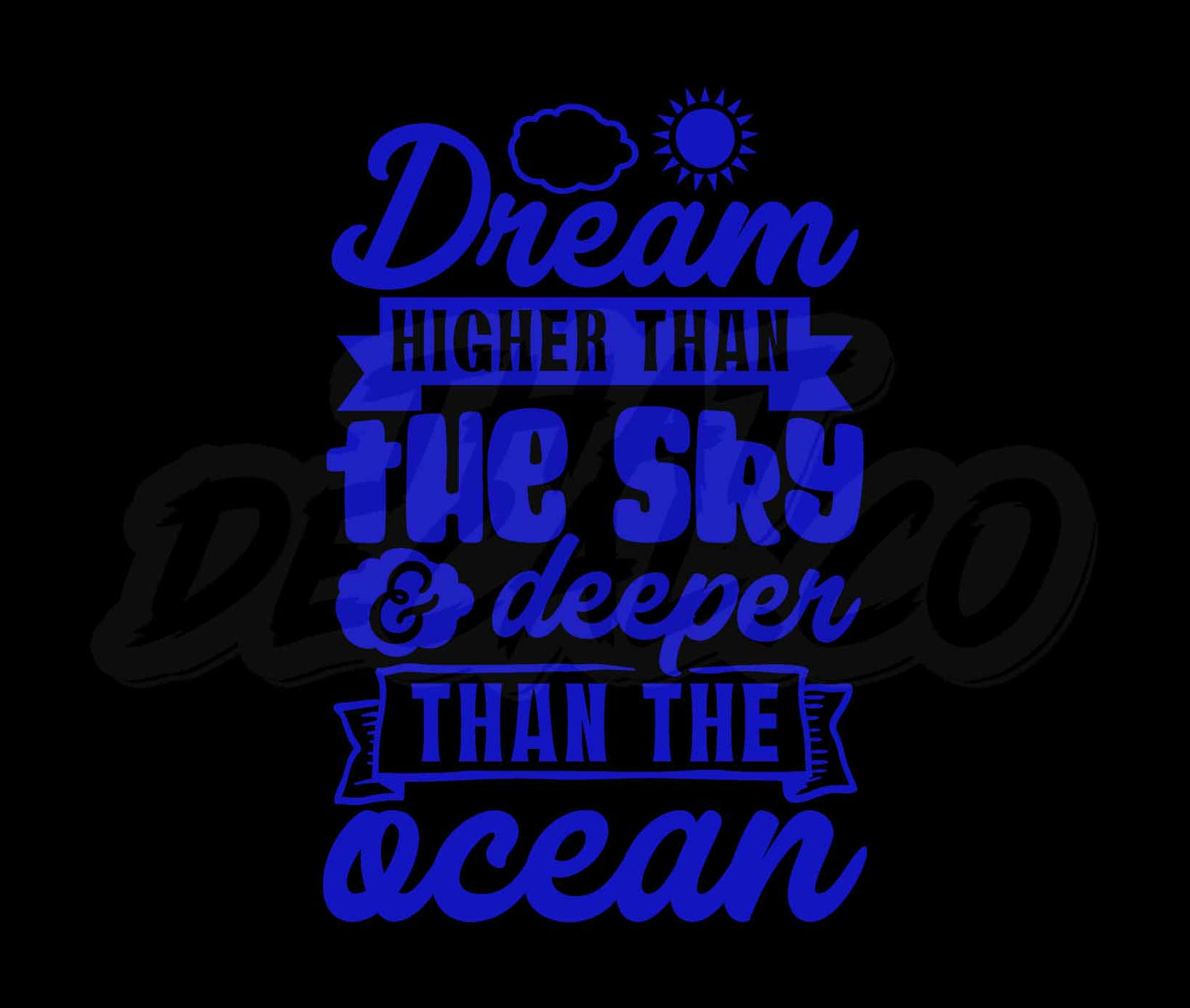 Dream Higher Than The Sky