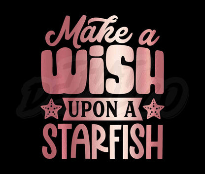 Make A Wish Upon A Starfish