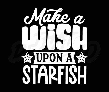 Make A Wish Upon A Starfish