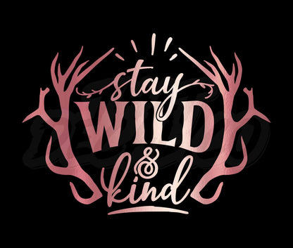 Stay wild and kind