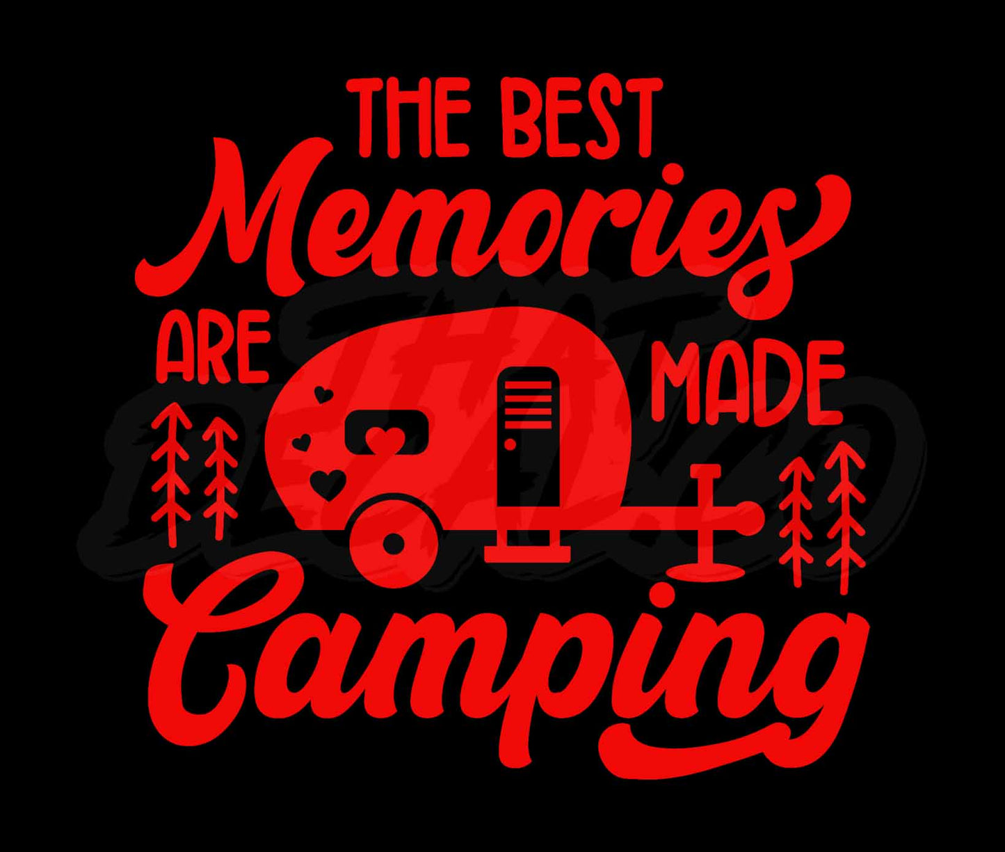 The Best Memories are Made Camping