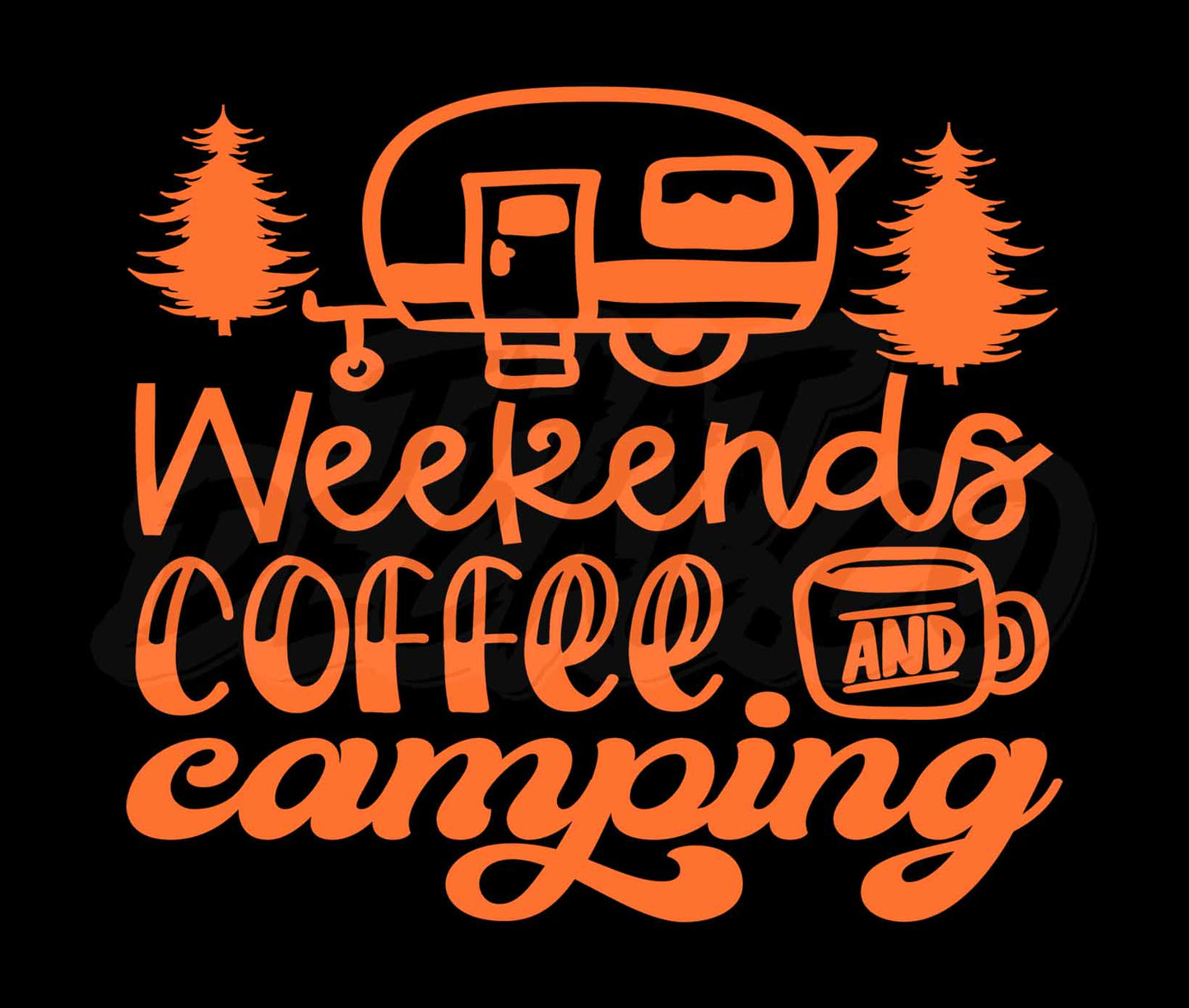 Weekends Coffee And Camping