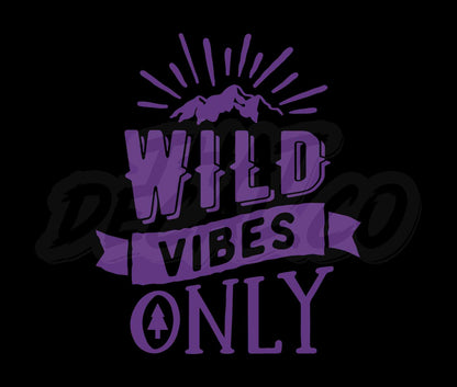 Wild vibes only