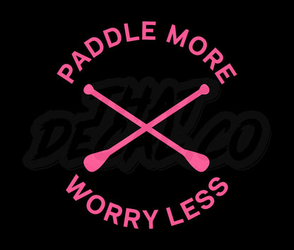 Paddle More Worry Less