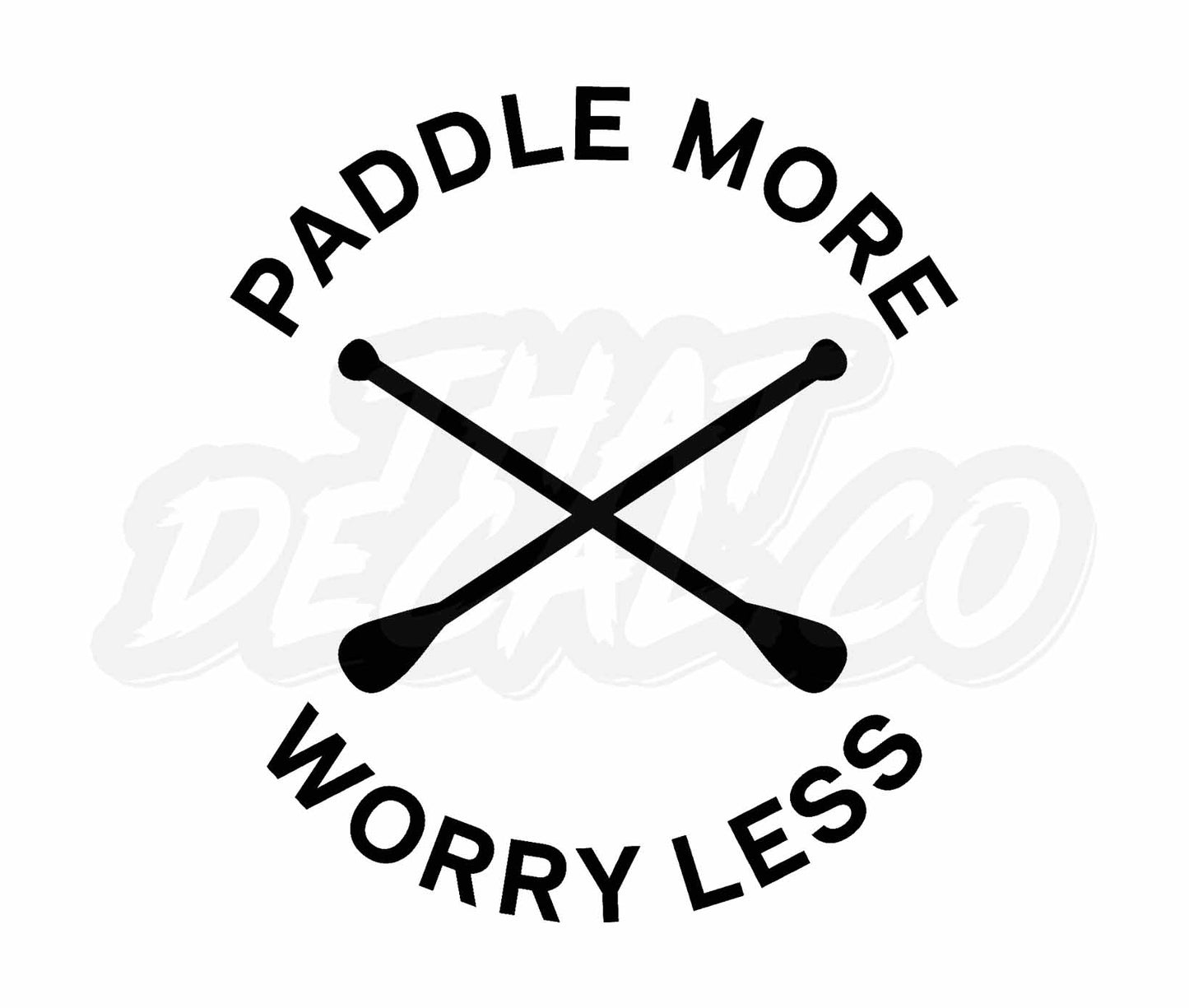 Paddle More Worry Less