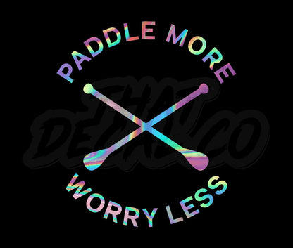 Paddle More Worry Less