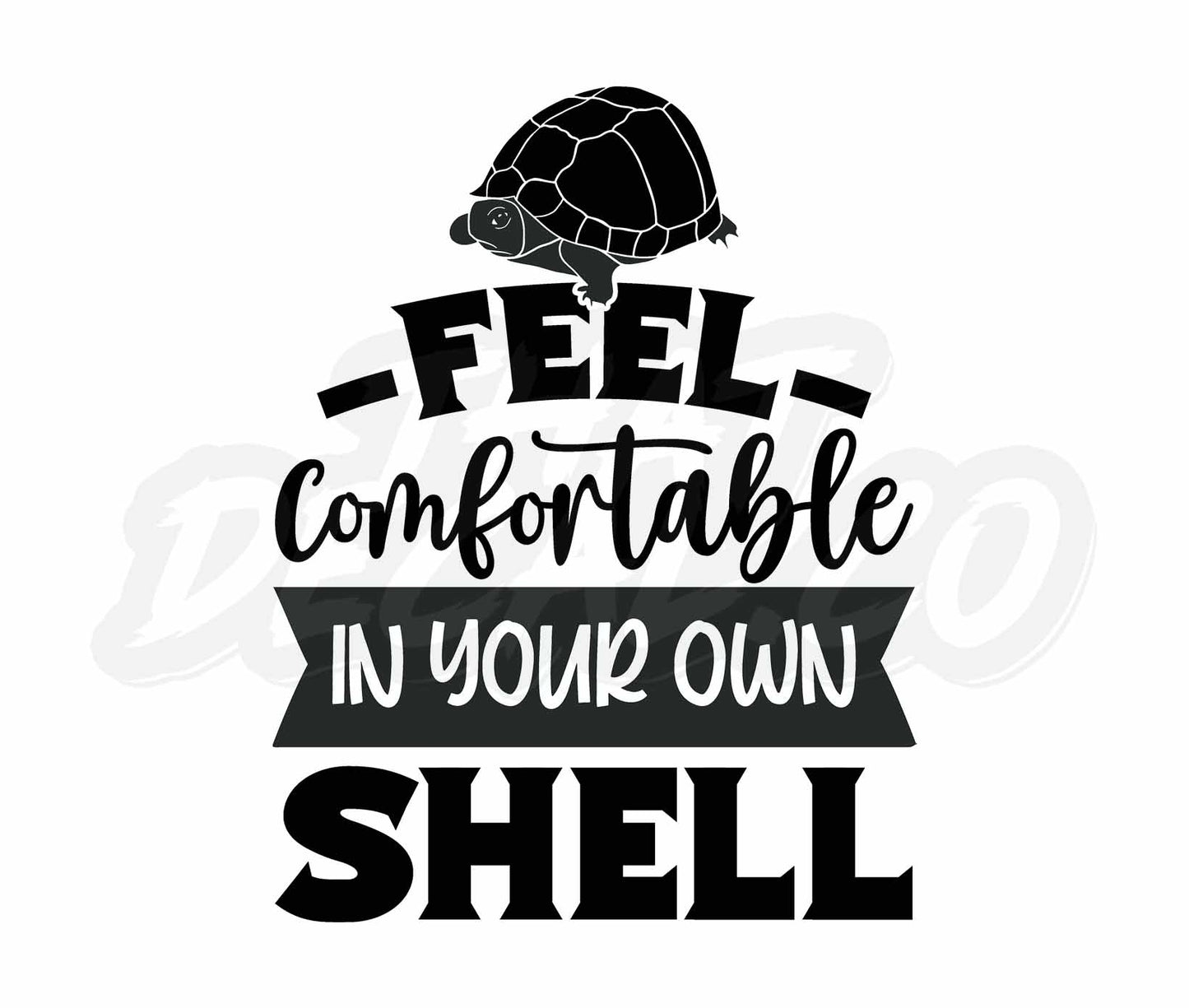 Feel Comfortable In Your Own Shell