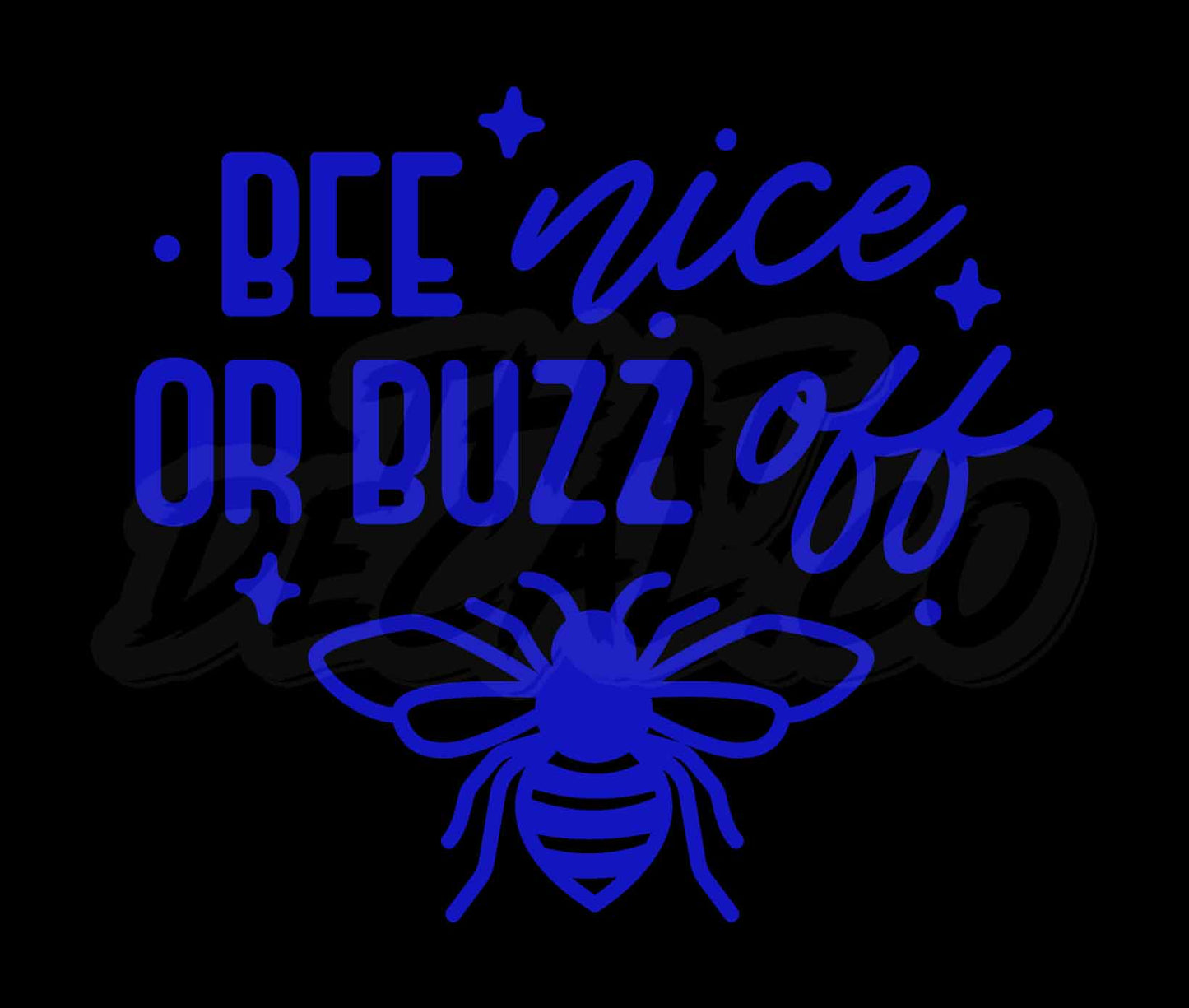 Bee Nice Or Buzz Off