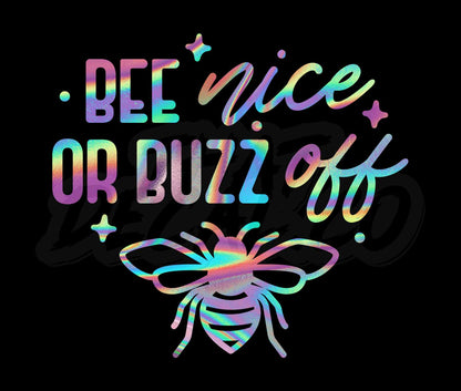 Bee Nice Or Buzz Off