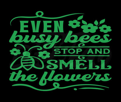 Even Busy Bees Stop And Smell The Flowers