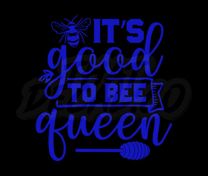 Its Good To Bee Queen