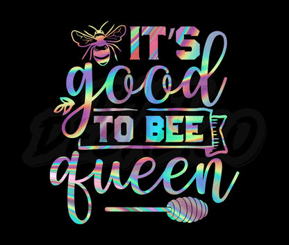 Its Good To Bee Queen