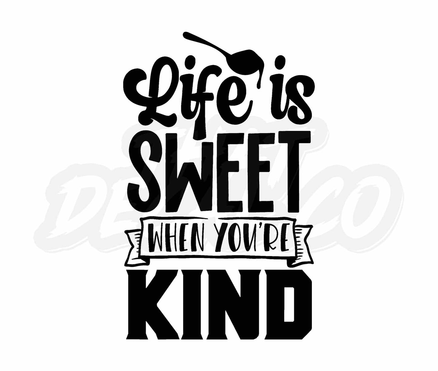 Life Is Sweet When Youre Kind