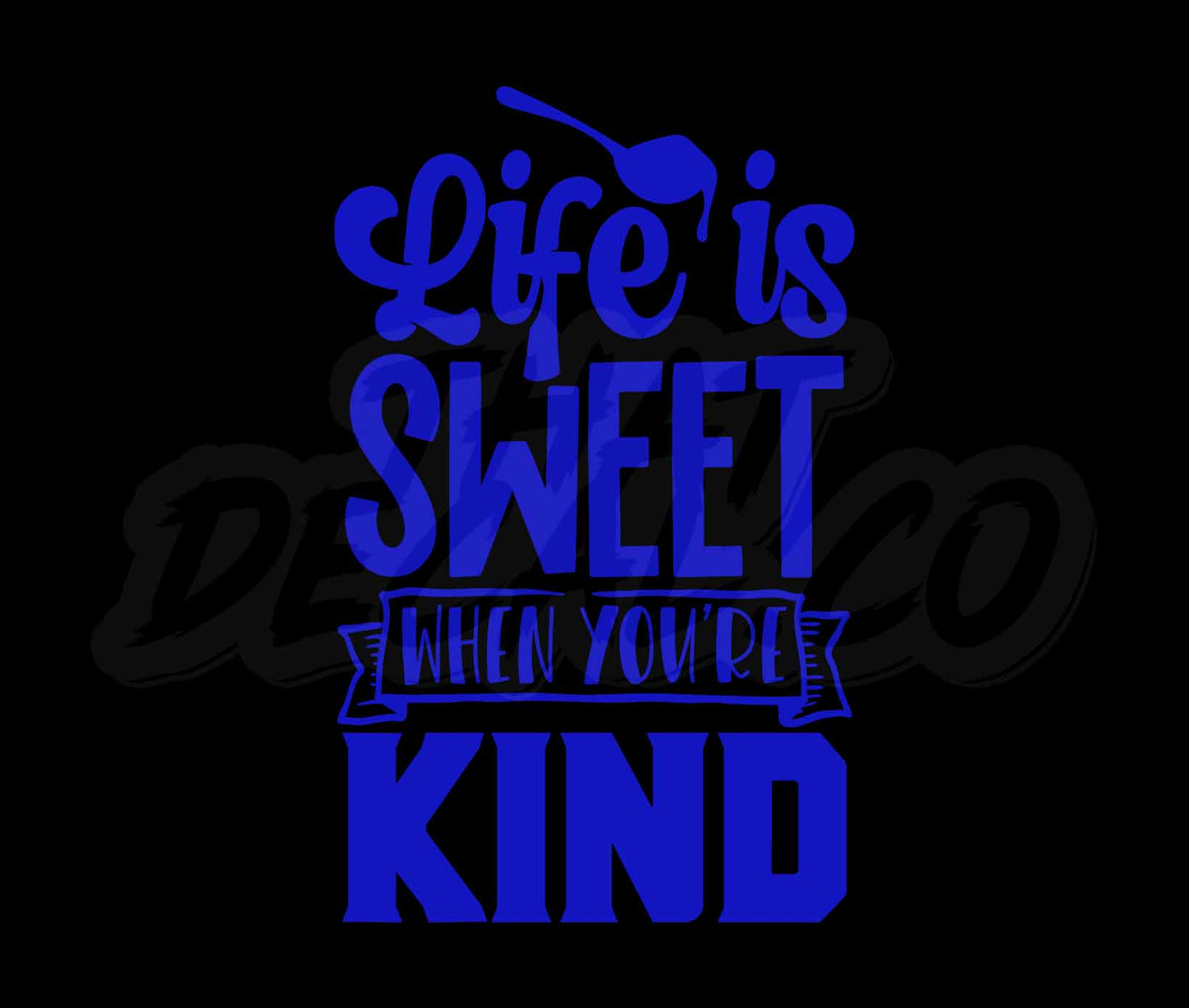 Life Is Sweet When Youre Kind