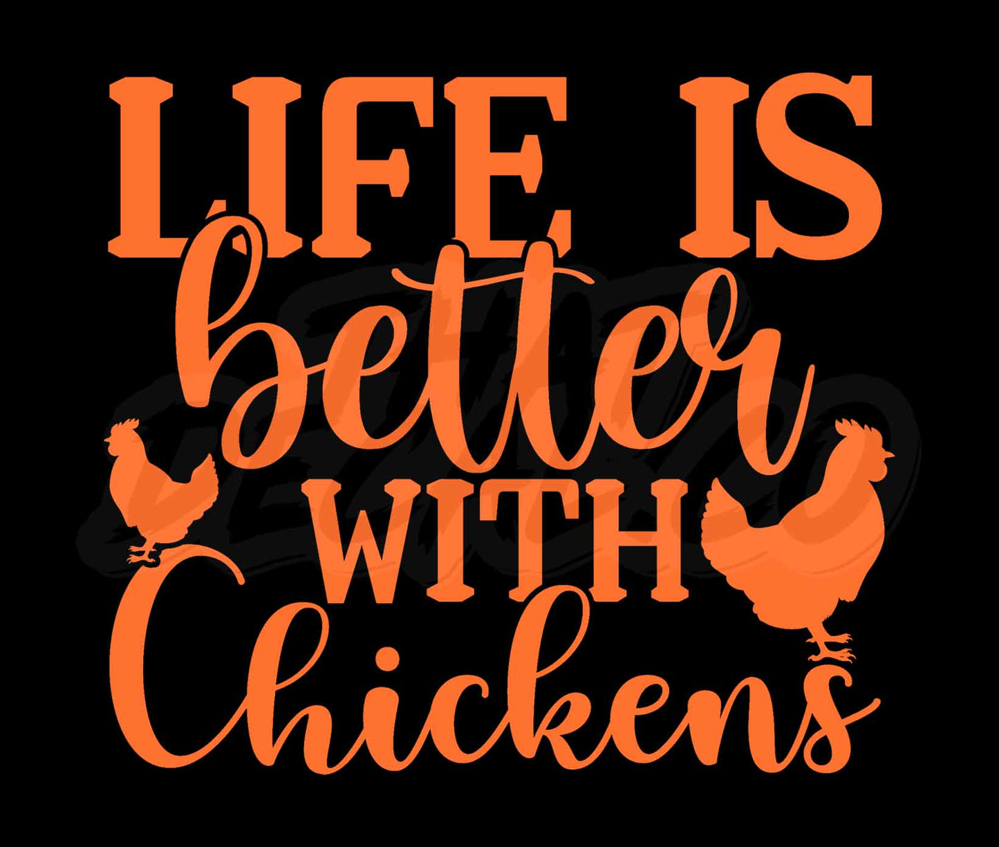 Life Is Better With Chickens