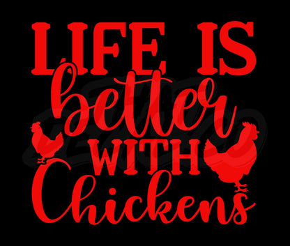 Life Is Better With Chickens