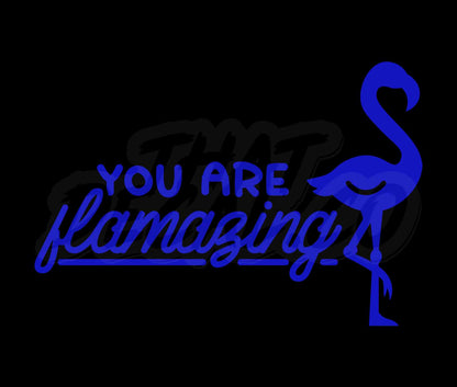 You Are Flamazing