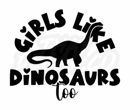 Girls Like Dinosaurs Too