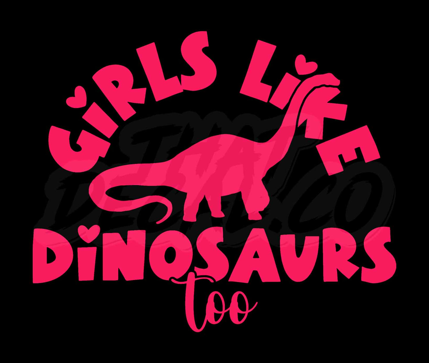 Girls Like Dinosaurs Too