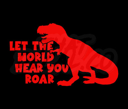 Let The World Hear You Roar