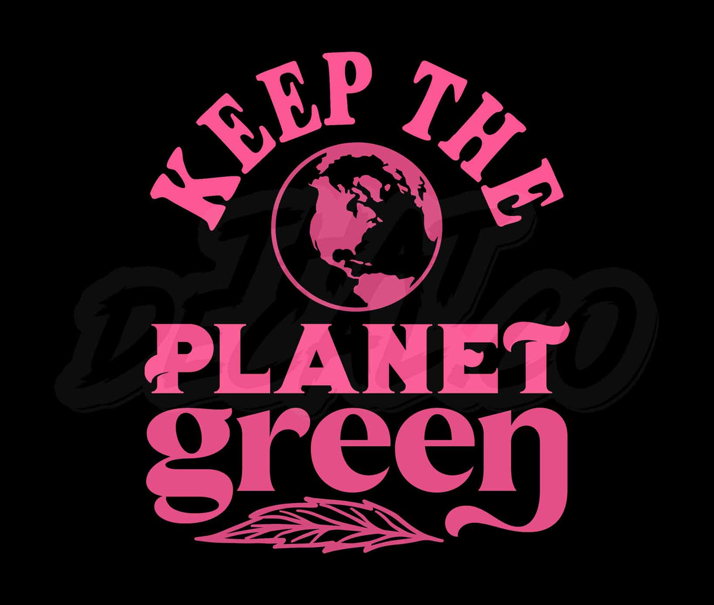 Keep The Planet Green