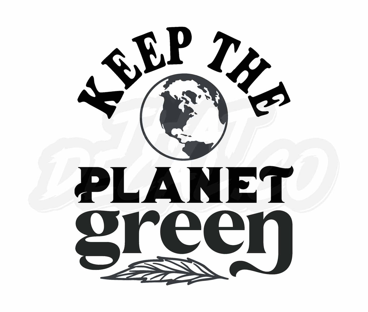 Keep The Planet Green