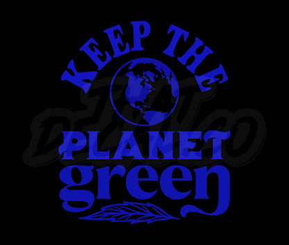 Keep The Planet Green