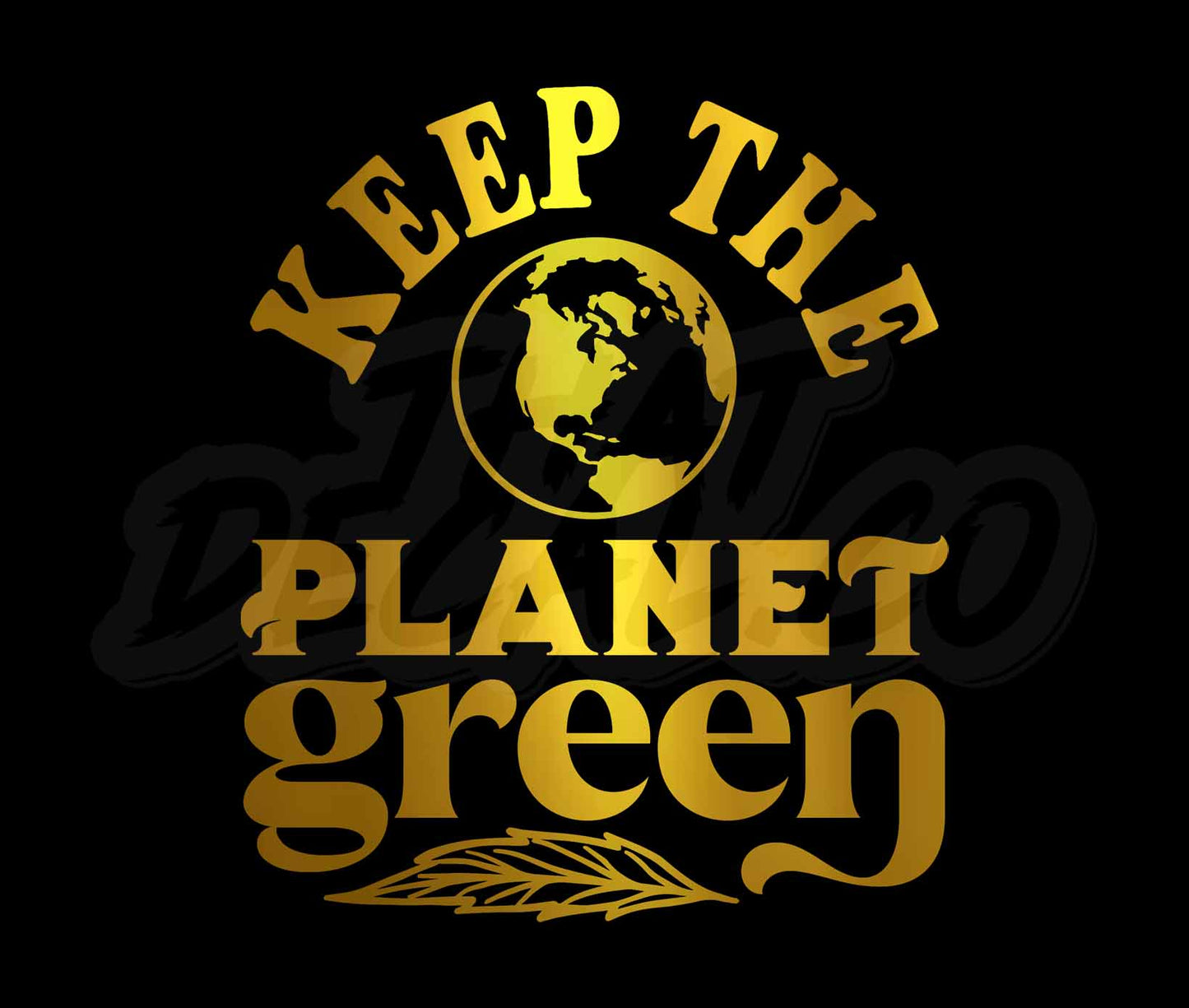 Keep The Planet Green