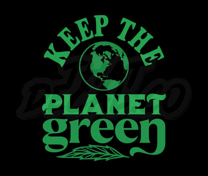 Keep The Planet Green