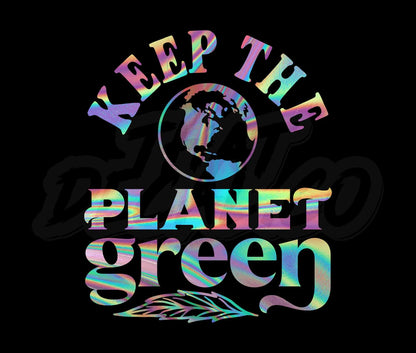 Keep The Planet Green