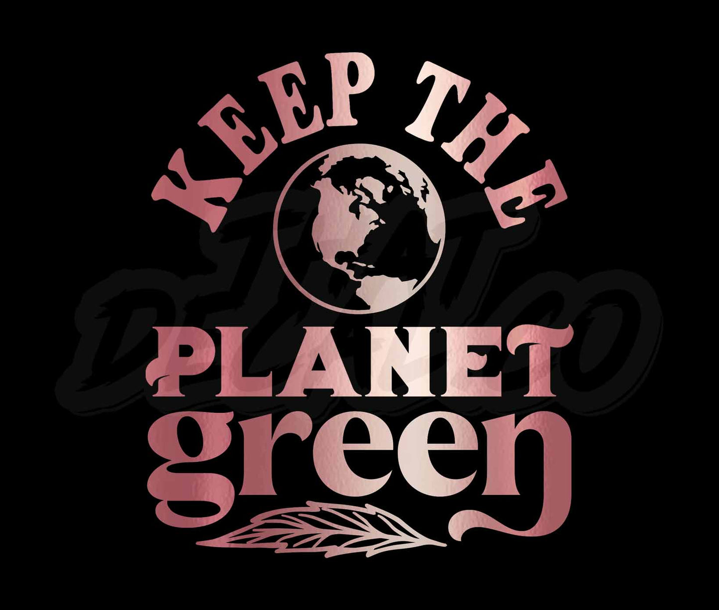 Keep The Planet Green