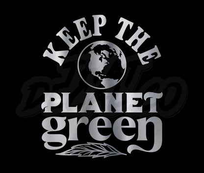 Keep The Planet Green