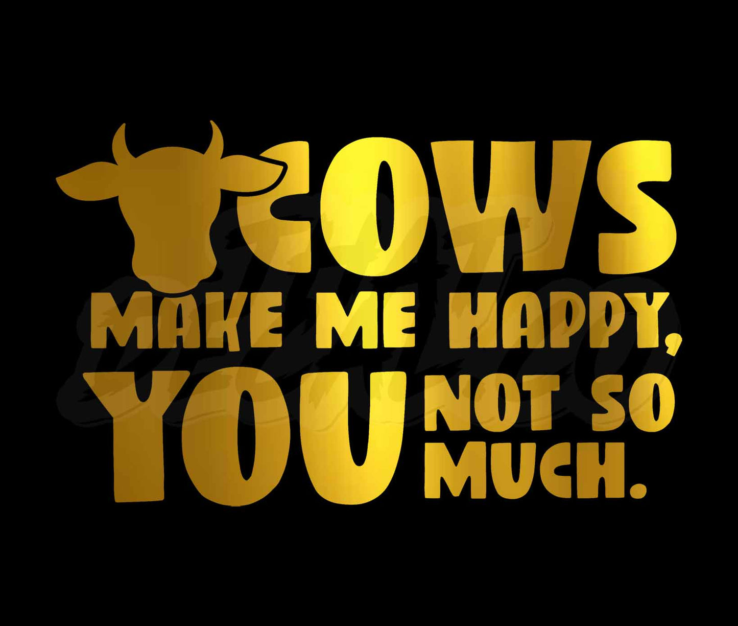 Cows Make Me Happy