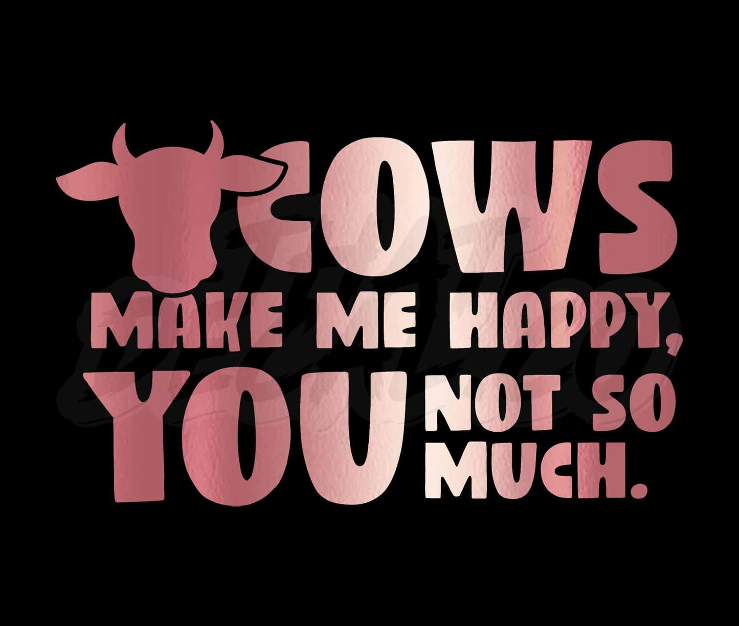 Cows Make Me Happy