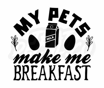 My Pets Make Me Breakfast