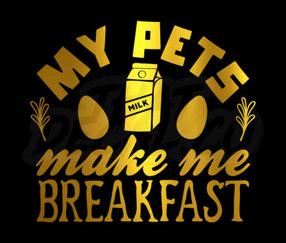 My Pets Make Me Breakfast