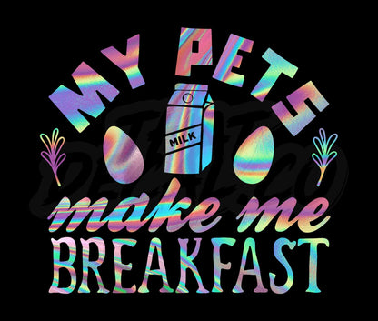 My Pets Make Me Breakfast