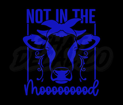 Not In The Mooooood