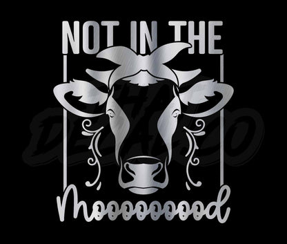 Not In The Mooooood