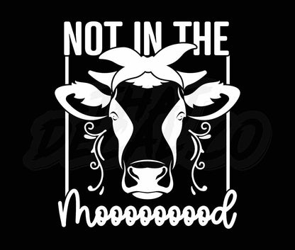 Not In The Mooooood