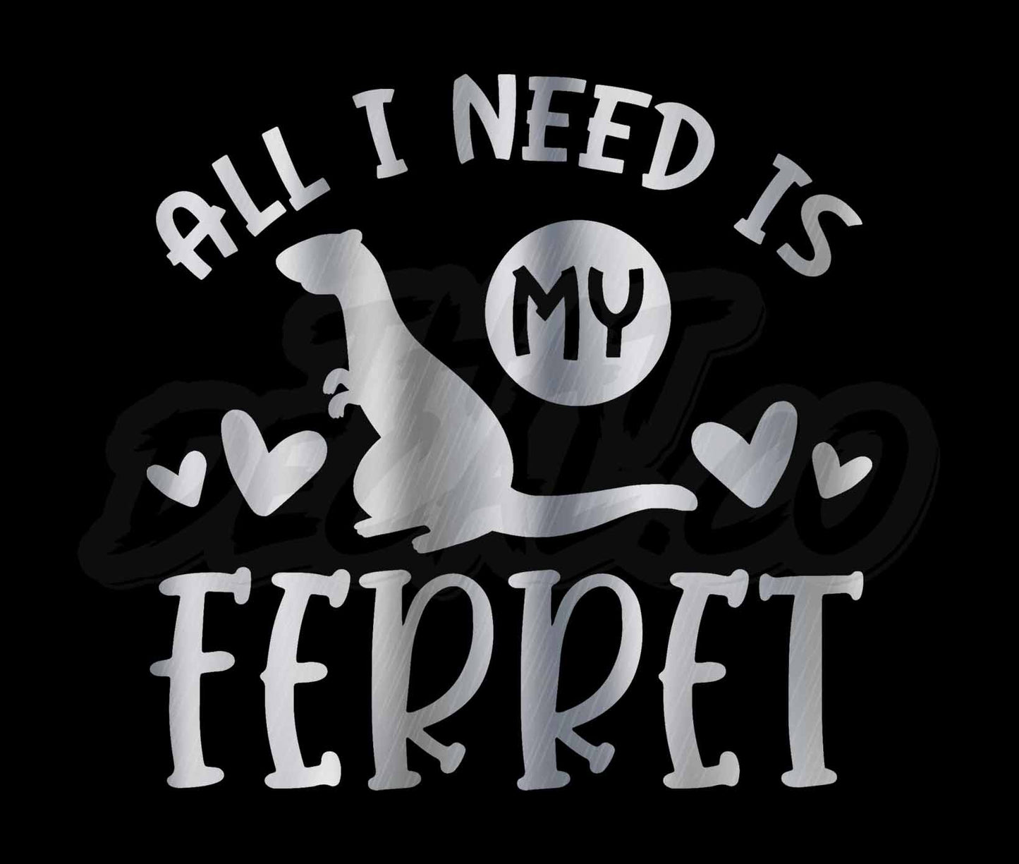 All I Need Is My Ferret