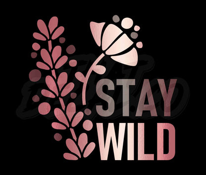 Wildflower Stay wild