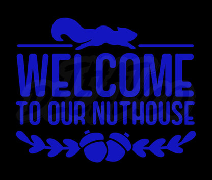 Welcome To Our Nuthouse