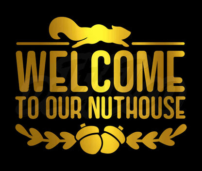 Welcome To Our Nuthouse