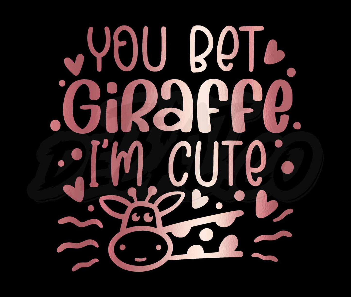 You Bet Giraffe Im Cute