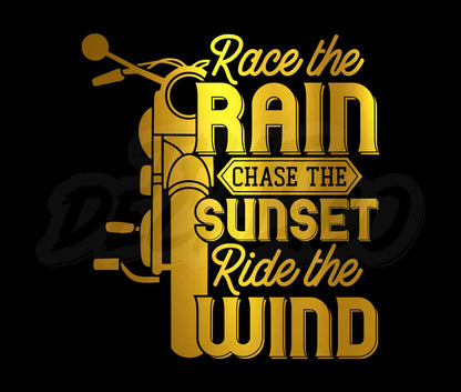 Race The Rain Chase The Sunset Ride The Wind