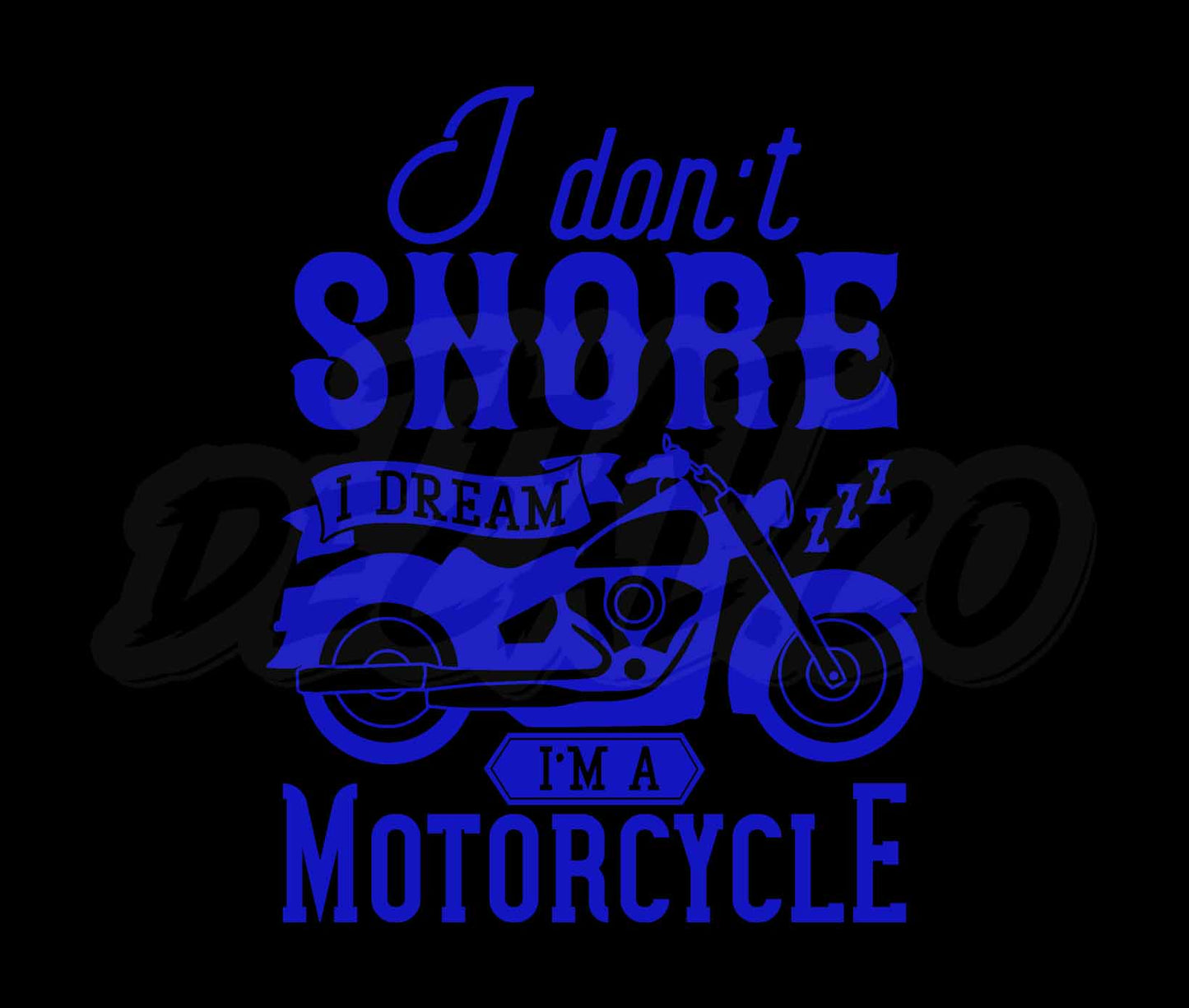 I Dont Snore I Dream Im A Motorcycle