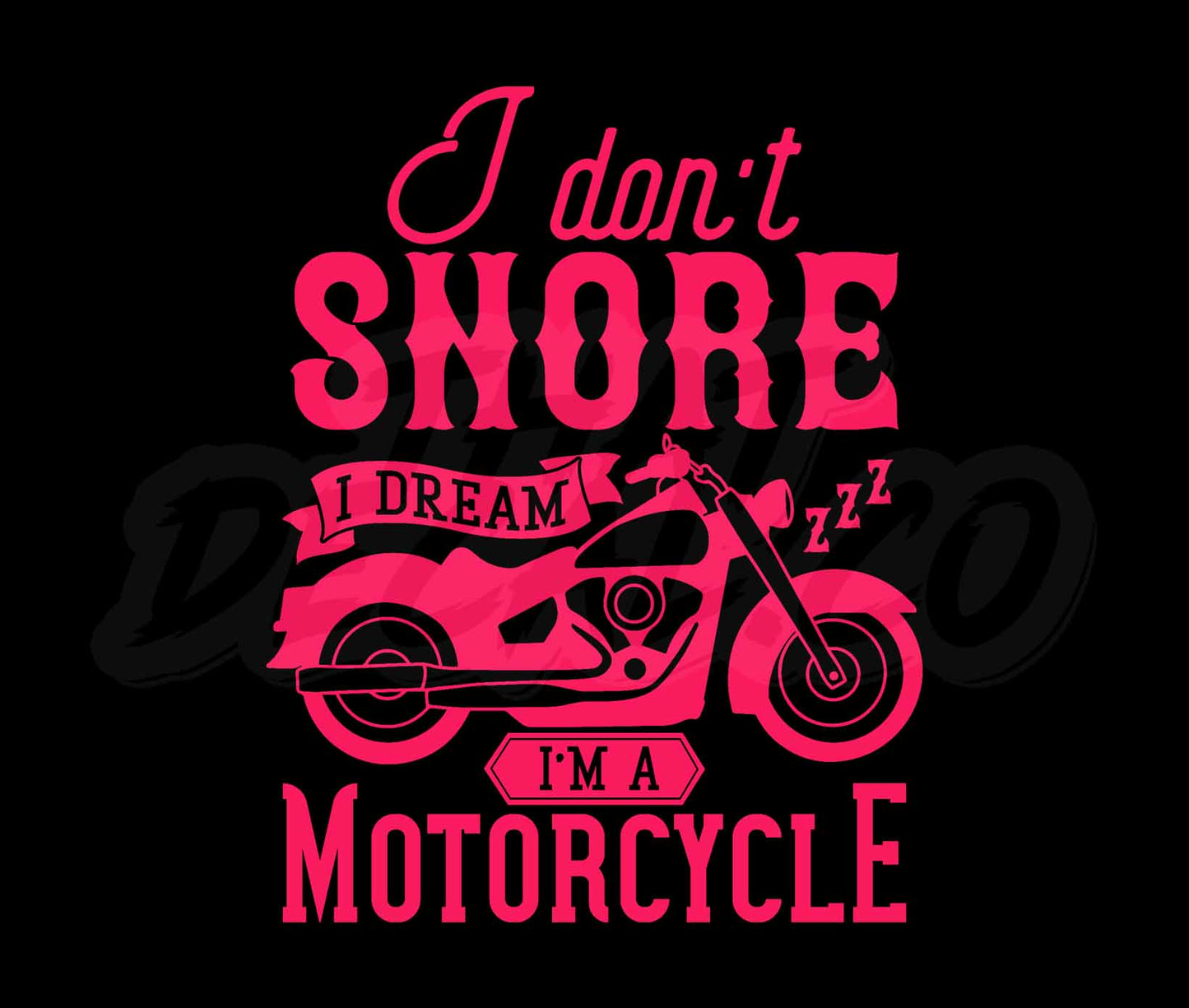 I Dont Snore I Dream Im A Motorcycle